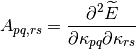 A_{pq,rs} = \frac{\partial^2 \widetilde{E}}{\partial \kappa_{pq} \partial \kappa_{rs}}