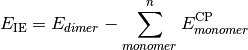 E_{\text{IE}} = E_{dimer} - \sum_{monomer}^{n}{E_{monomer}^{\text{CP}}}